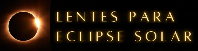 Lentes para Eclipse Solar